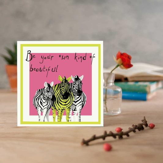 zebra illustrated greetings card with the words be your own kind of beautiful