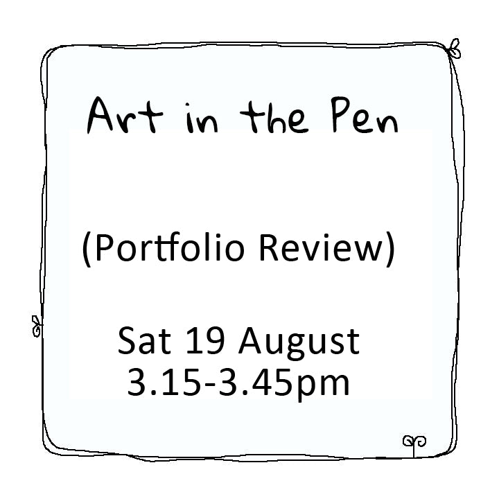 Art in the Pen portfolio review Saturday 19 August 3.15pm