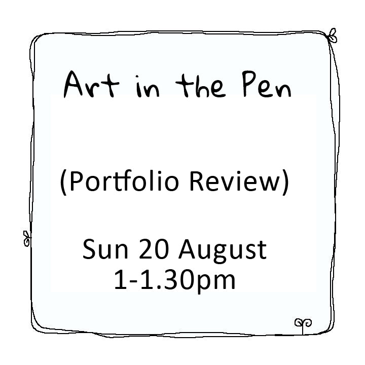Art in the Pen portfolio review Sunday 20 August 1pm