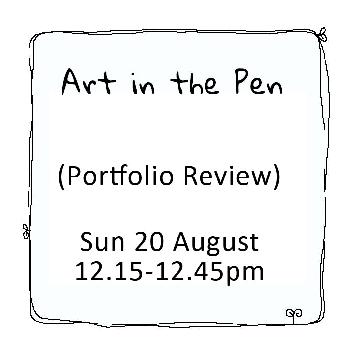 Art in the Pen portfolio review Sunday 20 August 12.15pm